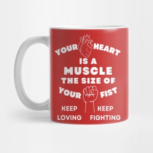 Your Heart is a Muscle the Size of Your Fist Mug